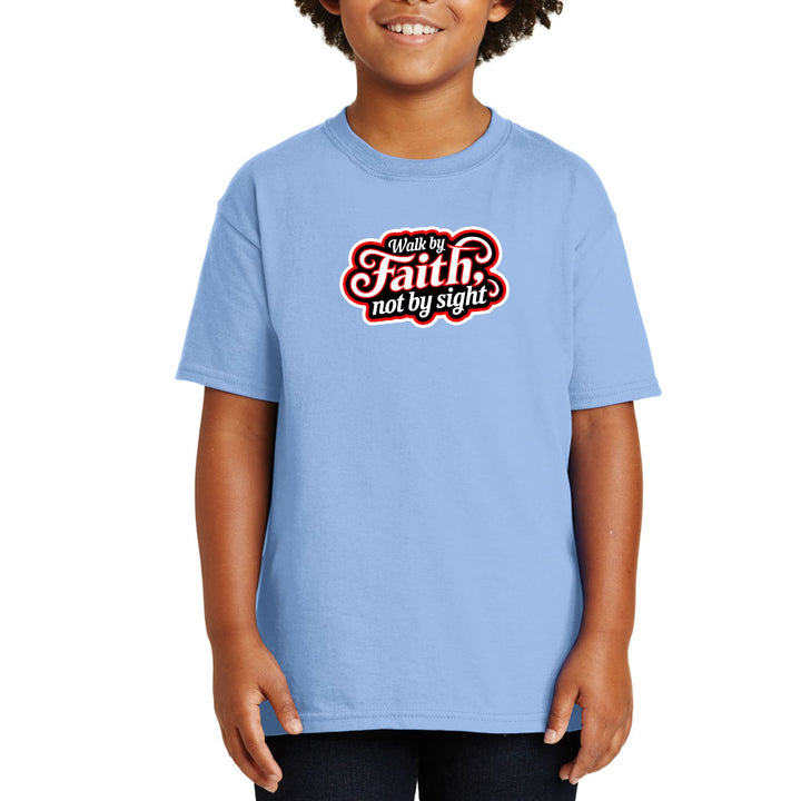 Youth Short Sleeve Graphic T-shirt - Walk by Faith - not by Sight
