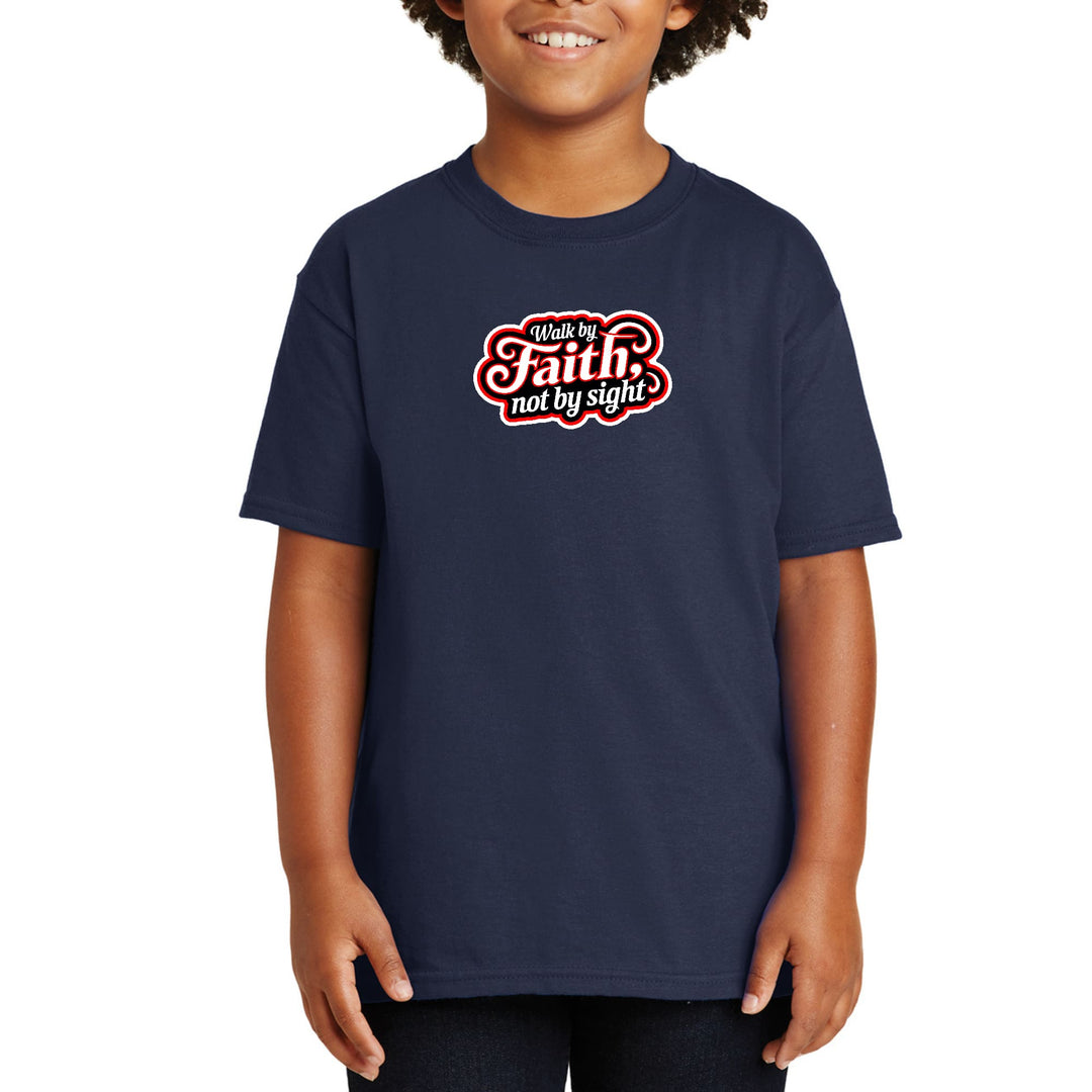Youth Short Sleeve Graphic T-shirt - Walk by Faith - not by Sight