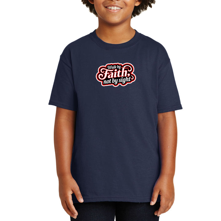 Youth Short Sleeve Graphic T-shirt - Walk by Faith - not by Sight