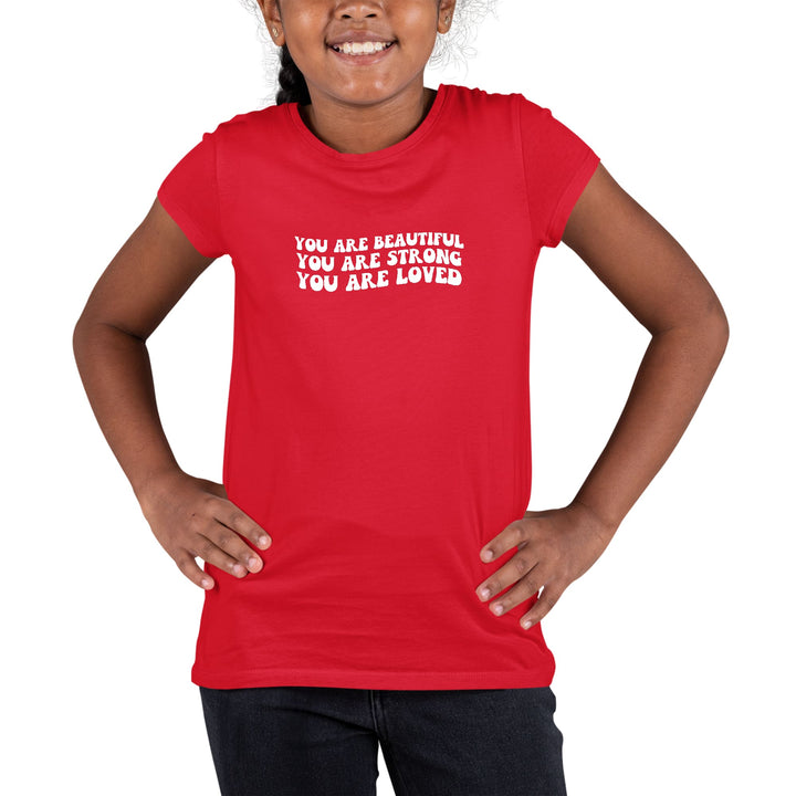 Youth Short Sleeve Graphic T-shirt you are Beautiful Strong Loved - Girls