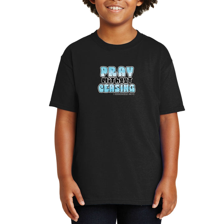 Youth Short Sleeve T-shirt Pray Without Ceasing Inspirational - Youth | T-Shirts