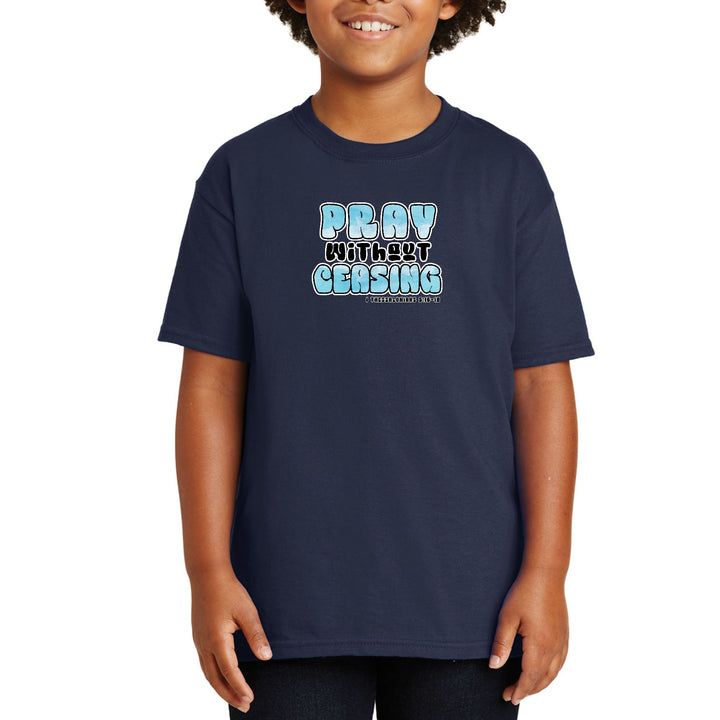 Youth Short Sleeve T-shirt Pray Without Ceasing Inspirational - Youth | T-Shirts