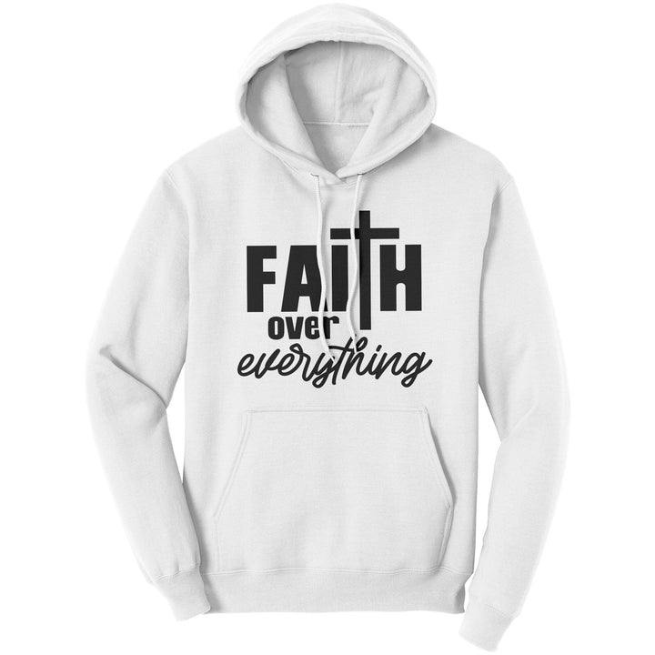 Graphic Hoodie Sweatshirt Faith Over Everything Hooded Shirt - Unisex | Hoodies