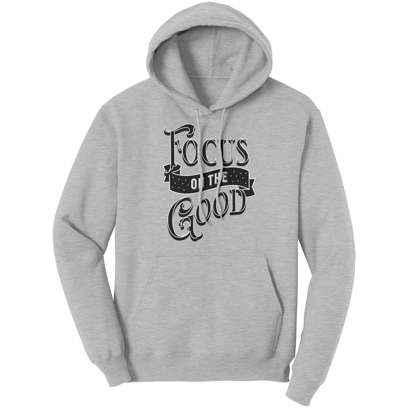 Graphic Hoodie Sweatshirt Focus On The Good Hooded Shirt - Unisex | Hoodies