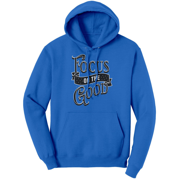 Graphic Hoodie Sweatshirt Focus On The Good Hooded Shirt - Unisex | Hoodies