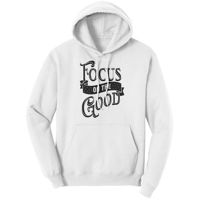 Graphic Hoodie Sweatshirt Focus On The Good Hooded Shirt - Unisex | Hoodies