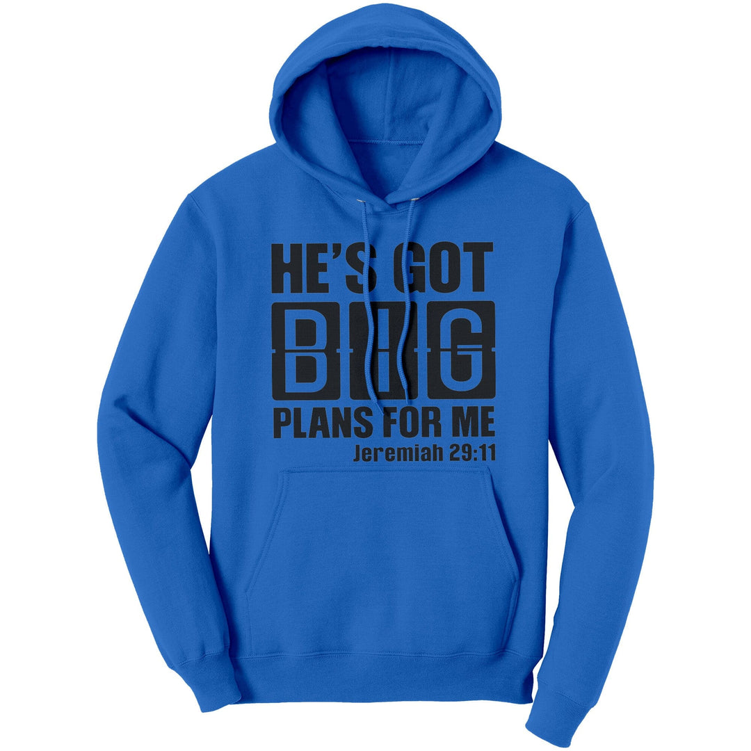 Graphic Hoodie Sweatshirt He’s Got Big Plans for me Hooded Shirt - Unisex