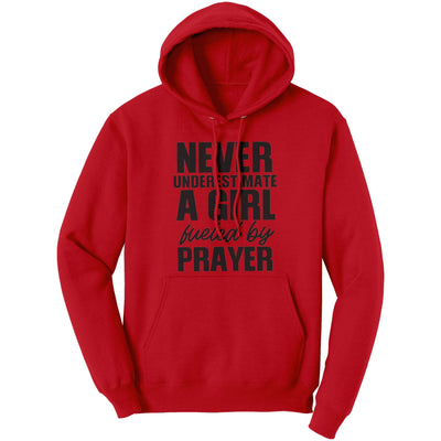 Graphic Hoodie Sweatshirt Never Underestimate a Girl Fueled By Prayer Hooded