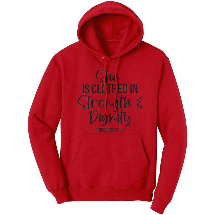 Graphic Hoodie Sweatshirt - she is Clothed in Dignity Hooded Shirt - Unisex