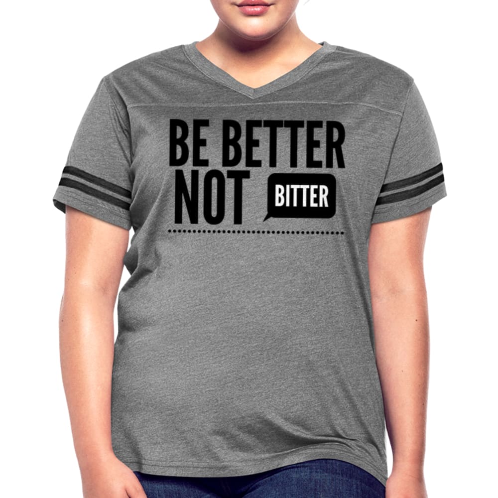 Womens Graphic Vintage Tee - be Better not Bitter Iii Sport T-shirt