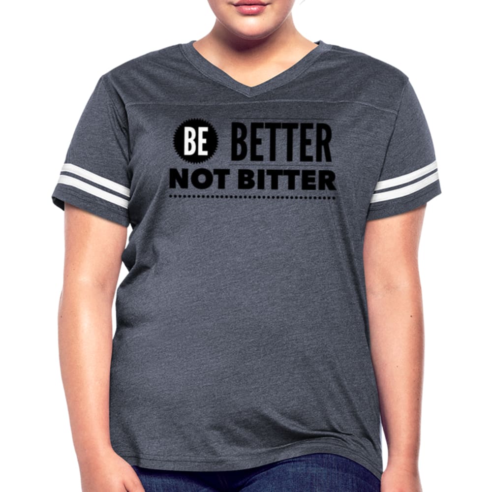 Womens Graphic Vintage Tee Be Better Not Bitter Sport T-shirt - Womens