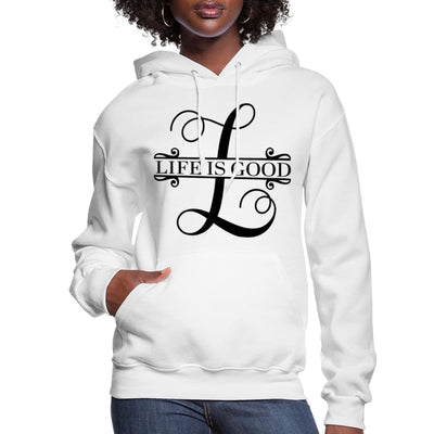 Womens Hoodie Life Is Good Print - Hooded Sweatshirt - Womens | Hoodies