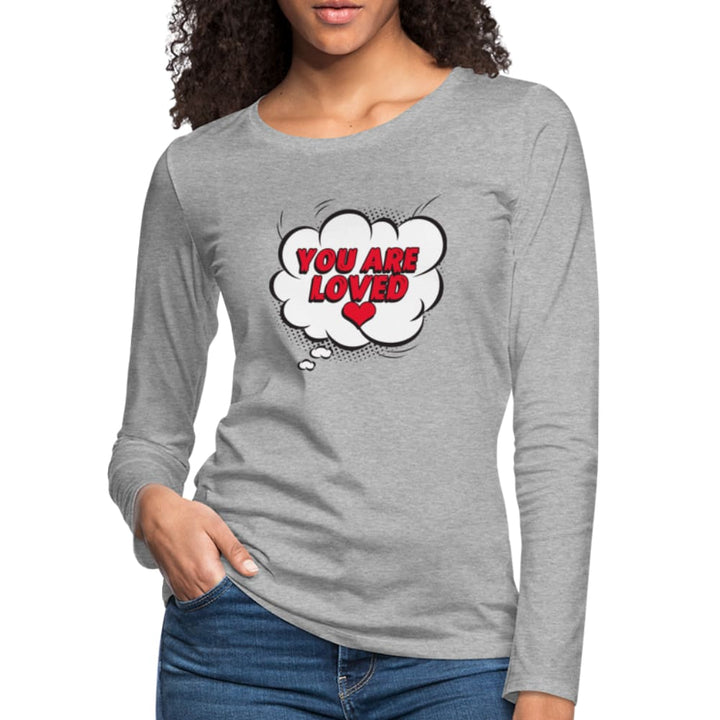 Womens Shirt - Slim Fit Long Sleeve / you are Loved - Womens | T-Shirts | Long