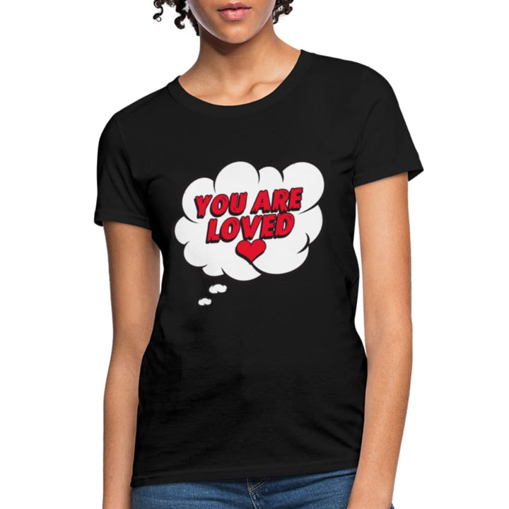 Womens T-shirt you are Loved Graphic Tee - Womens | T-Shirts