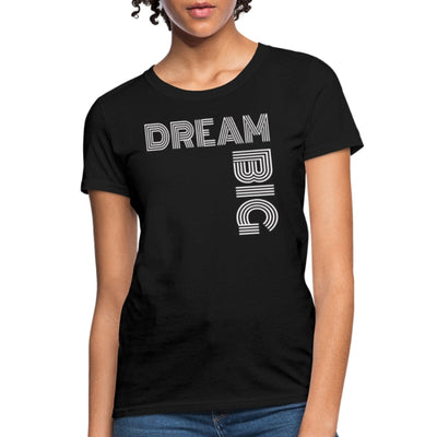 Womens T-shirt Dream Big Graphic Tee - Womens | T-Shirts